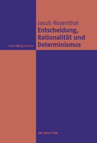 Cover image for Entscheidung, Rationalitat und Determinismus