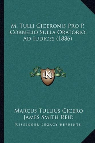 M. Tulli Ciceronis Pro P. Cornelio Sulla Oratorio Ad Iudices (1886)