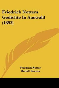 Cover image for Friedrich Notters Gedichte in Auswahl (1893)