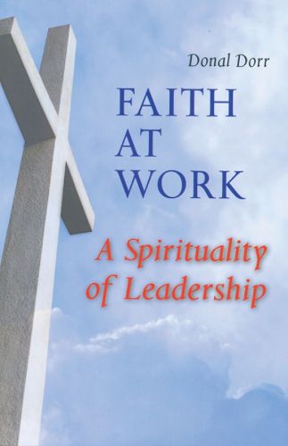 Cover image for Faith at Work: A Spirituality of Leadership