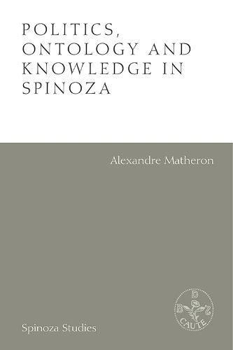 Politics, Ontology and Knowledge in Spinoza