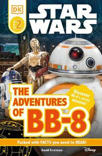 Cover image for DK Readers L2: Star Wars: The Adventures of BB-8: Discover BB-8's Secret Mission