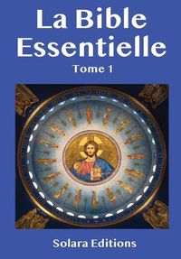 Cover image for La Bible Essentielle Tome 1