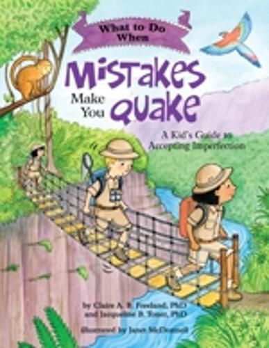 What to Do When Mistakes Make You Quake: A Kid's Guide to Accepting Imperfection