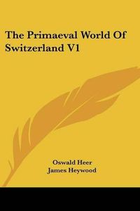 Cover image for The Primaeval World of Switzerland V1