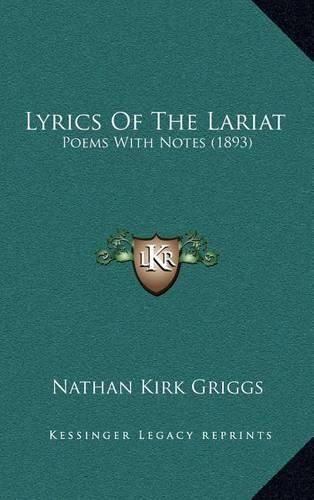 Cover image for Lyrics of the Lariat: Poems with Notes (1893)