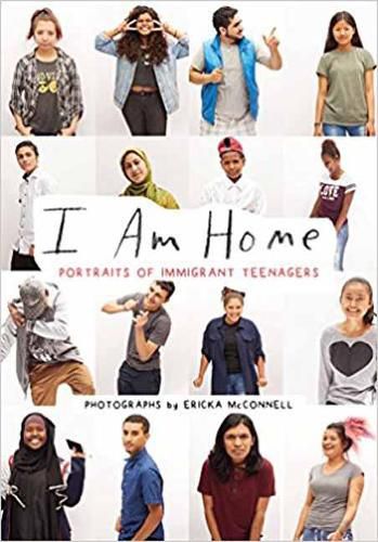 Cover image for I Am At Home: Portraits of Immigrant Teenagers