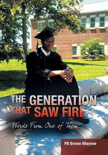 Cover image for The Generation That Saw Fire: Words from One of Them