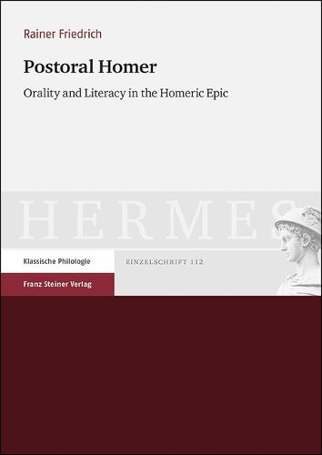 Cover image for Postoral Homer: Orality and Literacy in the Homeric Epic