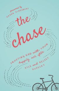 Cover image for The Chase - Trusting God with Your Happily Ever After