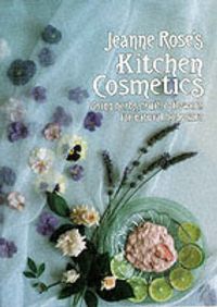 Cover image for J. Rose's Kitchen Cosmetics