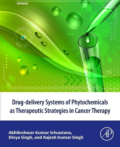 Cover image for Drug-delivery systems of phytochemicals as therapeutic strategies in cancer therapy