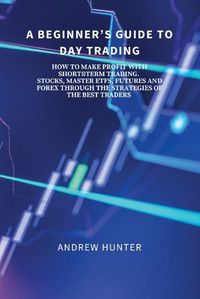 Cover image for A Beginner's Guide to Day Trading