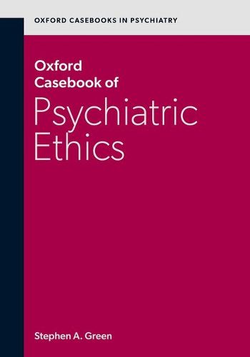 Cover image for Oxford Casebook of Psychiatric Ethics