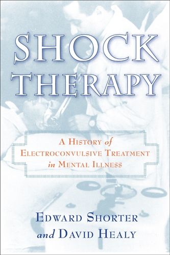 Cover image for Shock Therapy: A History of Electroconvulsive Treatment in Mental Illness