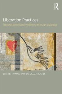 Cover image for Liberation Practices: Towards emotional wellbeing through dialogue