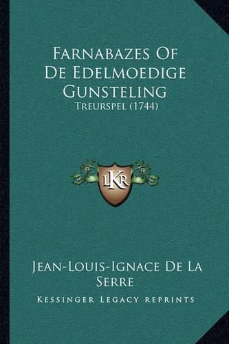 Farnabazes of de Edelmoedige Gunsteling: Treurspel (1744)