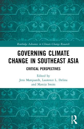 Governing Climate Change in Southeast Asia: Critical Perspectives