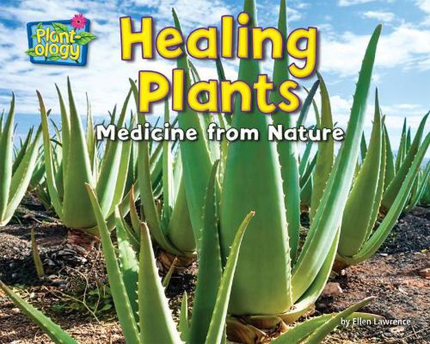 Healing Plants: Medicine from Nature
