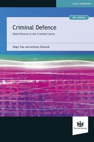 Criminal Defence: Good Practice in the Criminal Courts