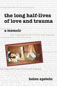 Cover image for The Long Half-Lives of Love and Trauma