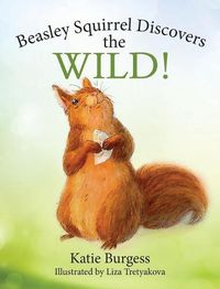 Cover image for Beasley Squirrel Discovers the Wild!