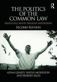 Cover image for The Politics of the Common Law: Perspectives, Rights, Processes, Institutions