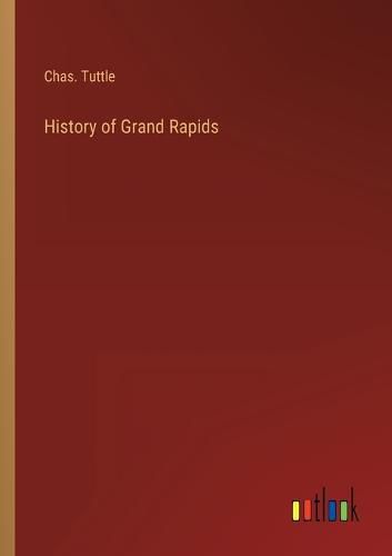 Cover image for History of Grand Rapids