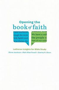 Cover image for Opening the Book of Faith: Lutheran Insights for Bible Study