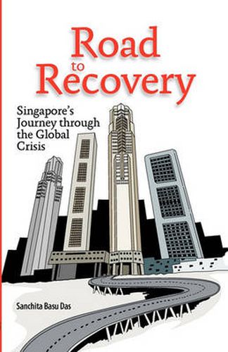 Cover image for Road to Recovery: Singapore's Journey Through the Global Crisis