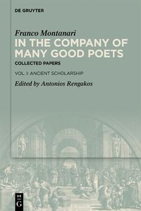 Cover image for In the Company of Many Good Poets. Collected Papers of Franco Montanari