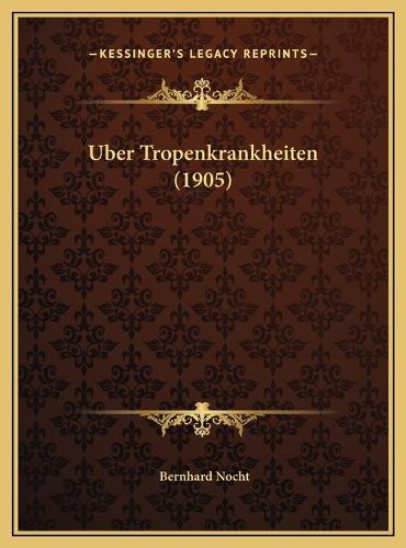 Cover image for Uber Tropenkrankheiten (1905)