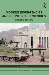 Cover image for Modern Insurgencies and Counterinsurgencies: A Global History