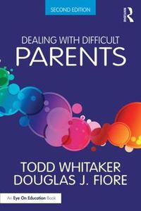 Cover image for Dealing with Difficult Parents