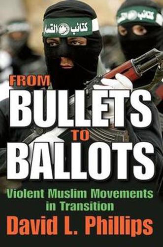 Cover image for From Bullets to Ballots: Violent Muslim Movements in Transition
