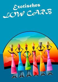 Cover image for Exotisches Low Carb