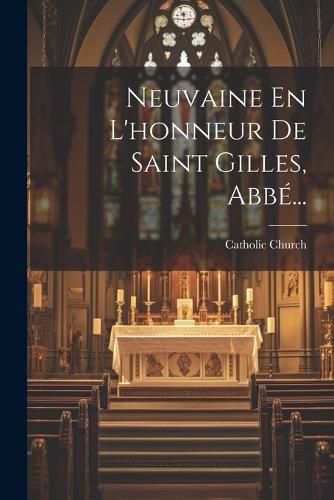 Cover image for Neuvaine En L'honneur De Saint Gilles, Abbe...
