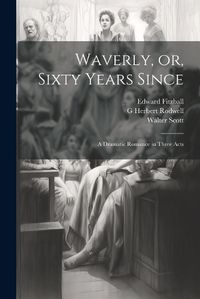 Cover image for Waverly, or, Sixty Years Since