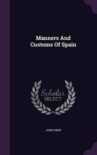 Cover image for Manners and Customs of Spain