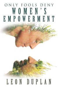 Cover image for Only Fools Deny Women's Empowerment