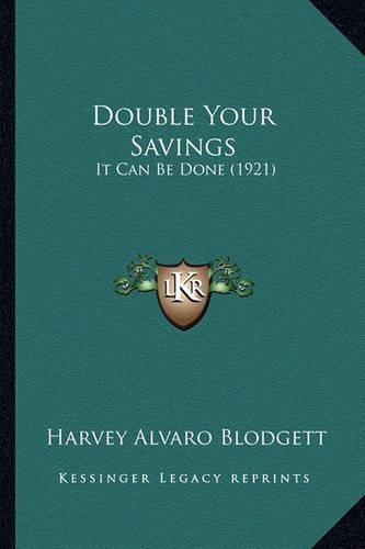 Cover image for Double Your Savings: It Can Be Done (1921)