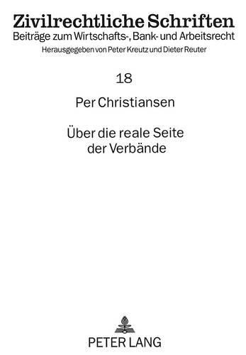 Ueber Die Reale Seite Der Verbaende: Die Bedeutung Der Tatsaechlichen Zweckverfolgung in Einem Verband Fuer Dessen Legitimitaet, Existenz Und Kontinuitaet