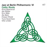 Cover image for Jazz At Berlin Philharmonic VI: Celtic Roots