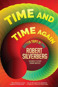 Cover image for Time and Time Again: Sixteen Trips in Time