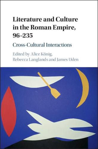 Cover image for Literature and Culture in the Roman Empire, 96-235: Cross-Cultural Interactions