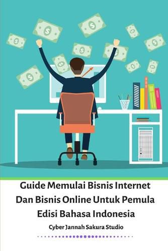 Cover image for Guide Memulai Bisnis Internet Dan Bisnis Online Untuk Pemula Edisi Bahasa Indonesia