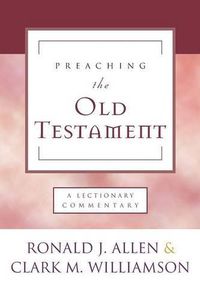Cover image for Preaching the Old Testament: A Lectionary Commentary
