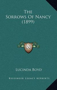 Cover image for The Sorrows of Nancy (1899)