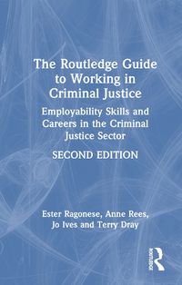 Cover image for The Routledge Guide to Working in Criminal Justice