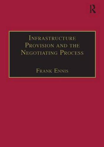 Cover image for Infrastructure Provision and the Negotiating Process
